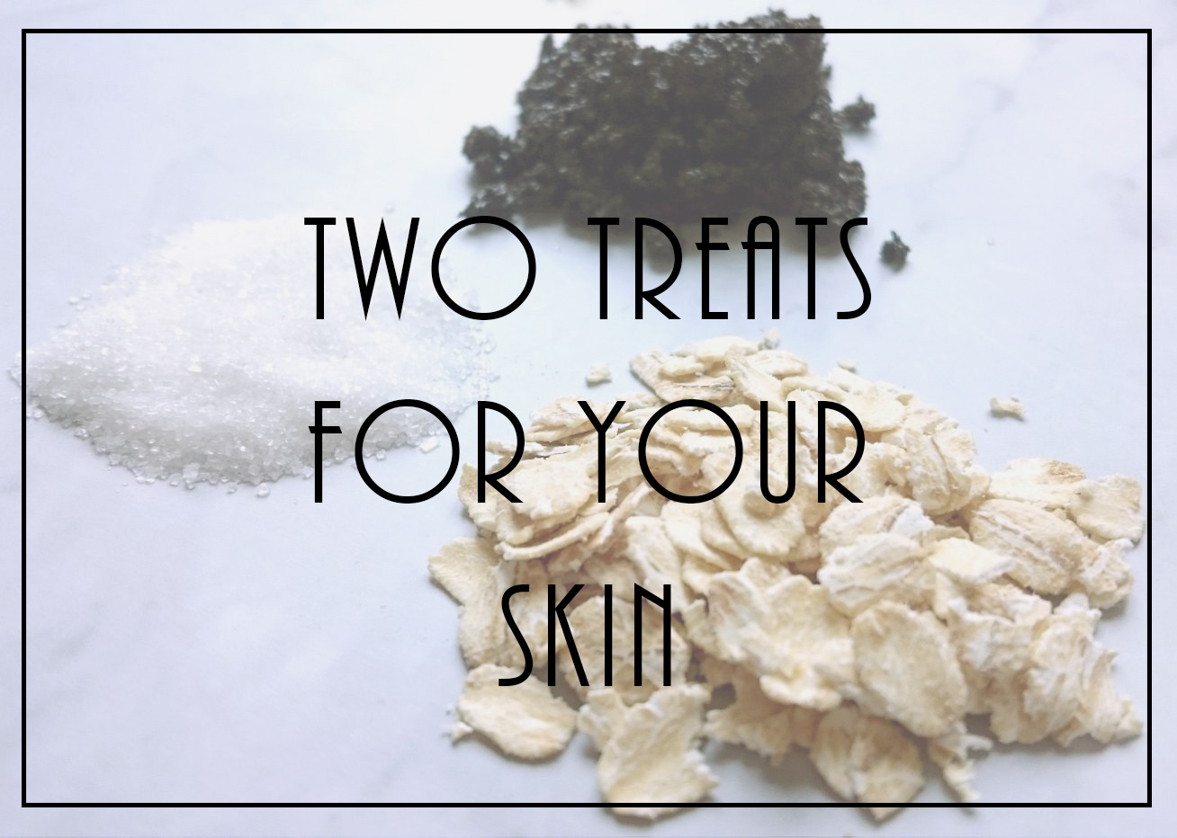 two treats for your skin