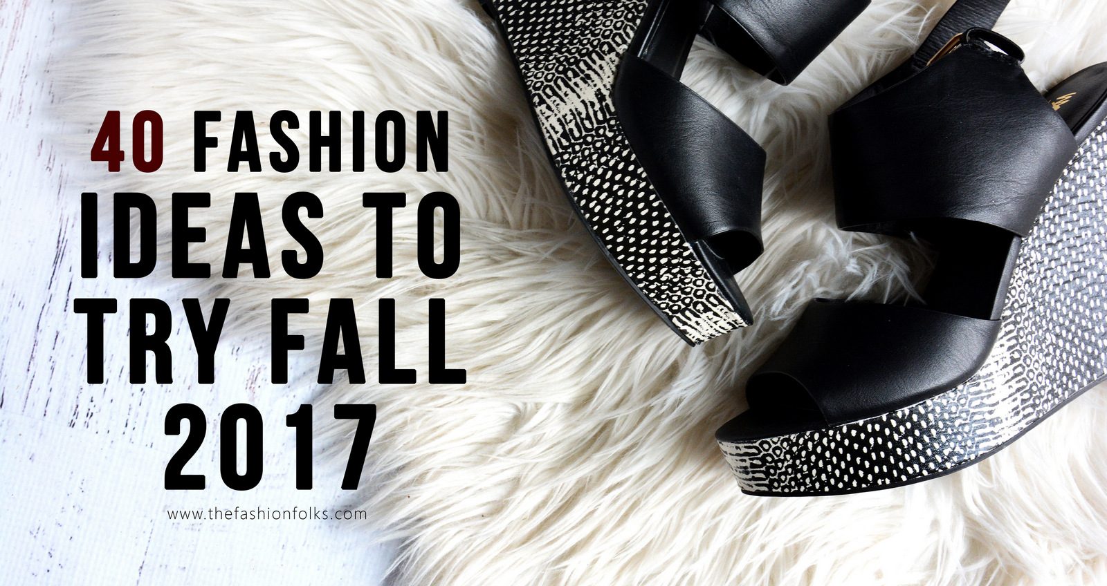 40 Style Ideas To Try For Fall 2017 - The Fashion Folks