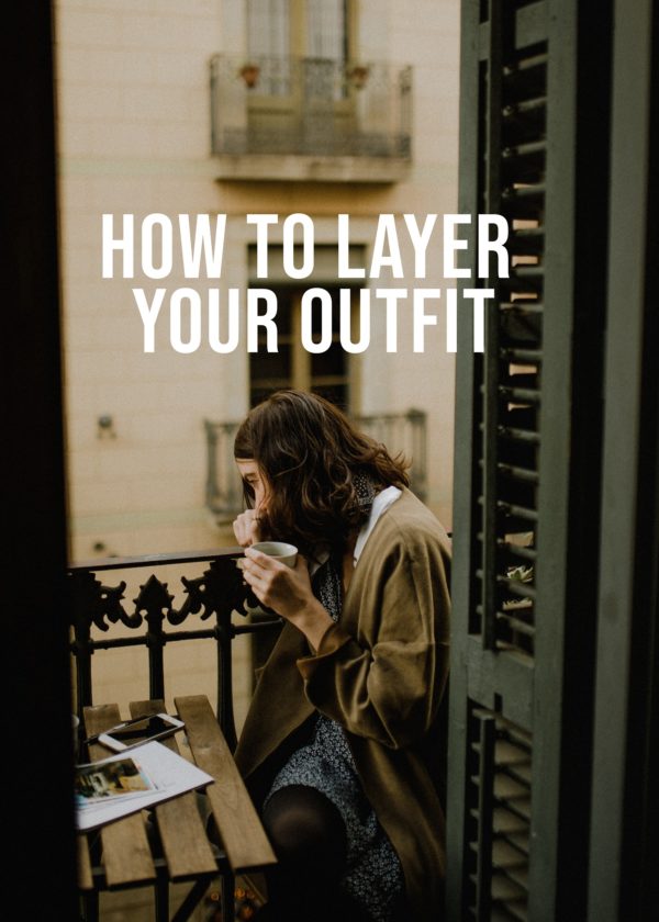 How To Layer Your Spring Outfit 2020