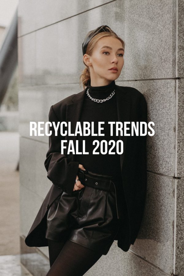 Recyclable Trends Fall 2020