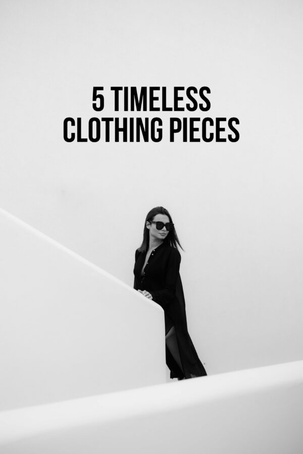 Timeless Clothing Pieces