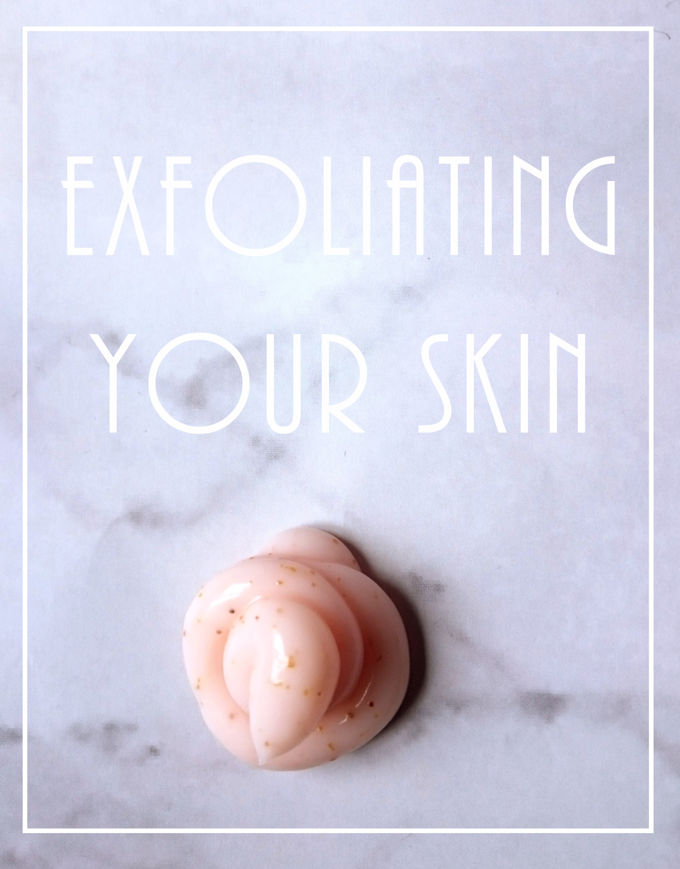 Exfoliating Your Skin1
