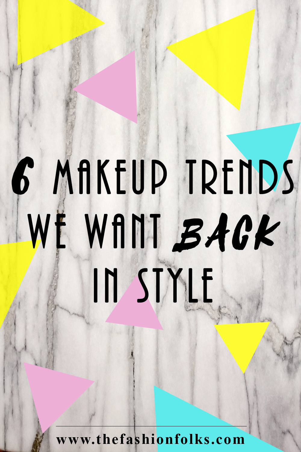 Makeup Trends We Want Back | The Fashion Folks