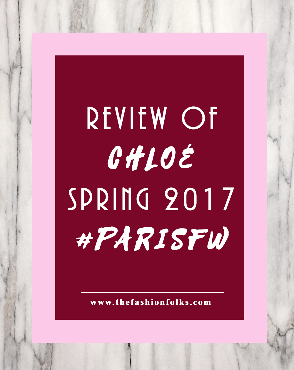 Review of Chloé Spring 2017 Collection | The Fashion Folks