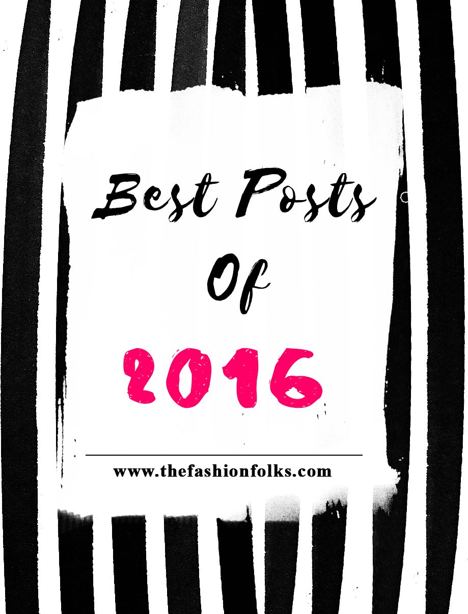 Best Posts Of 2016 | The Fashion Folks