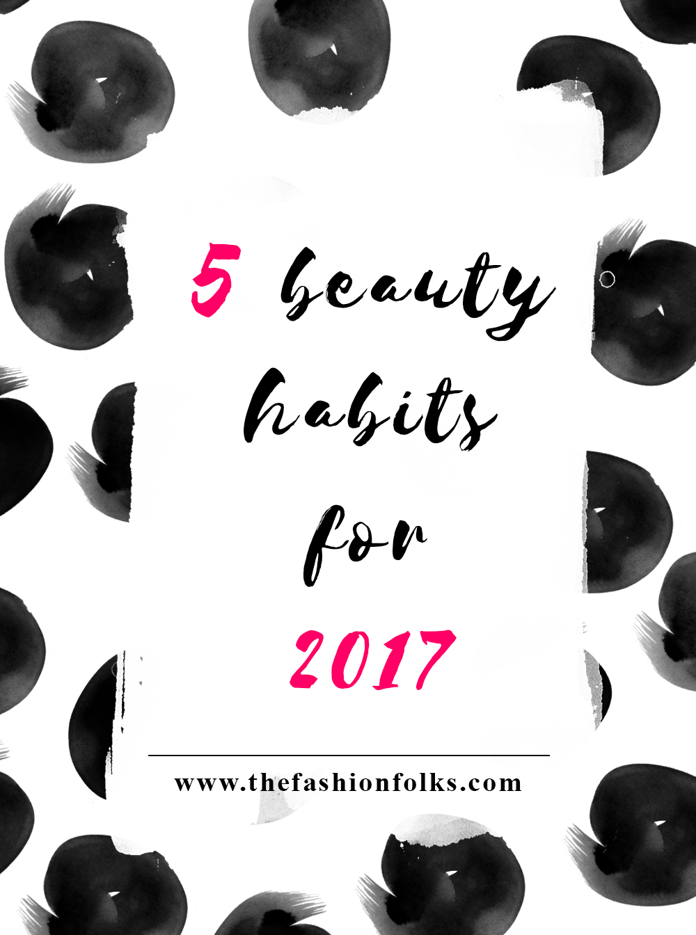 5 Beauty Habits For 2017 + Skincare Routine, makeup inspiration, ideas for hairdos | The Fashion Folks