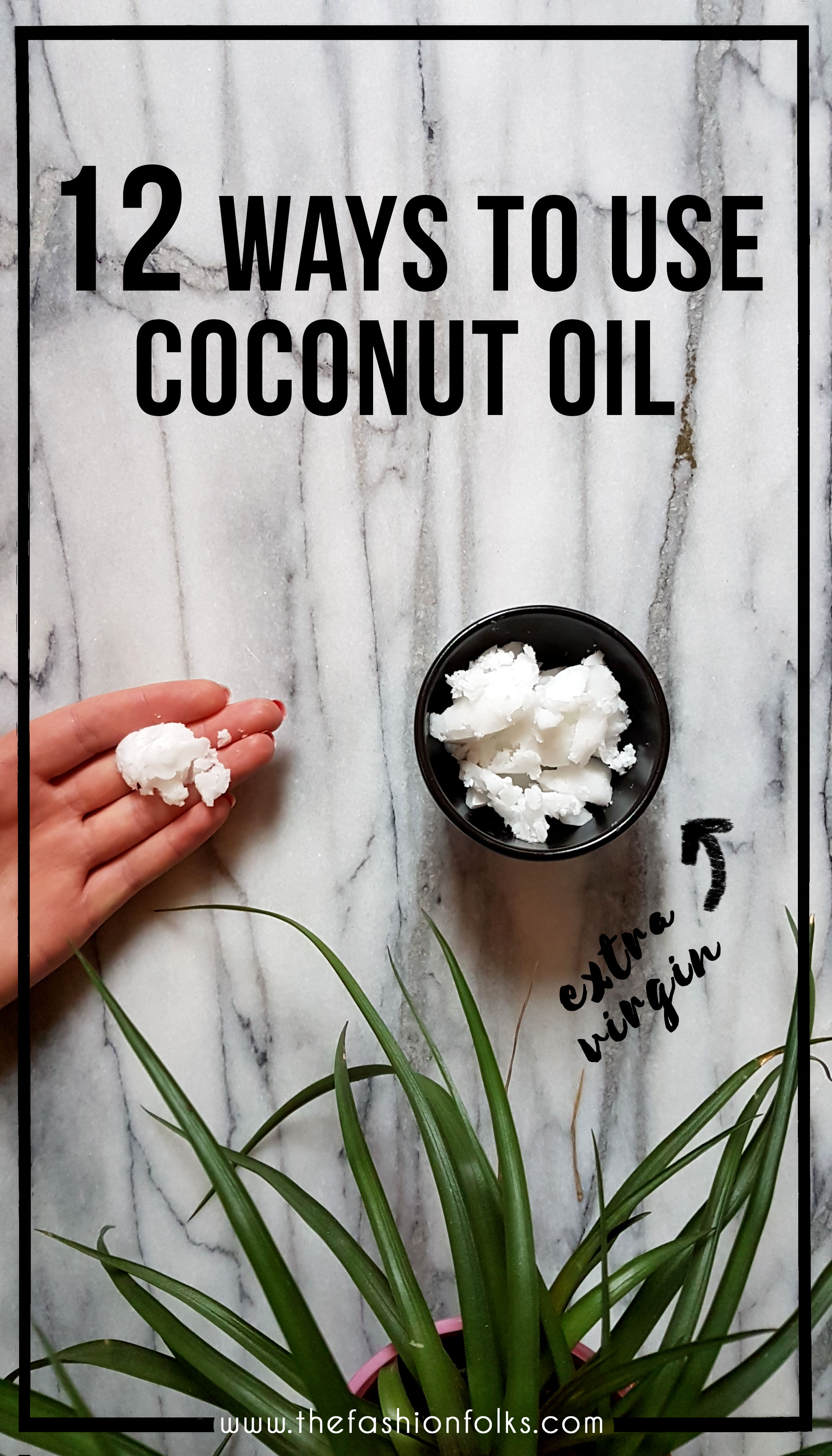 12 Ways To Use Coconut Oil | The Fashion Folks