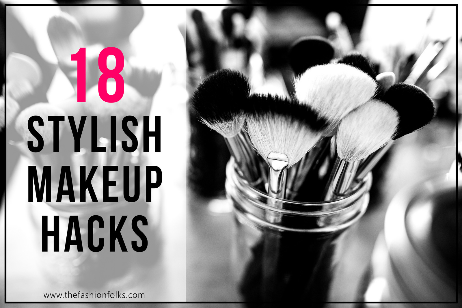 18 Stylish Makeup Hacks | The Fashion Folks