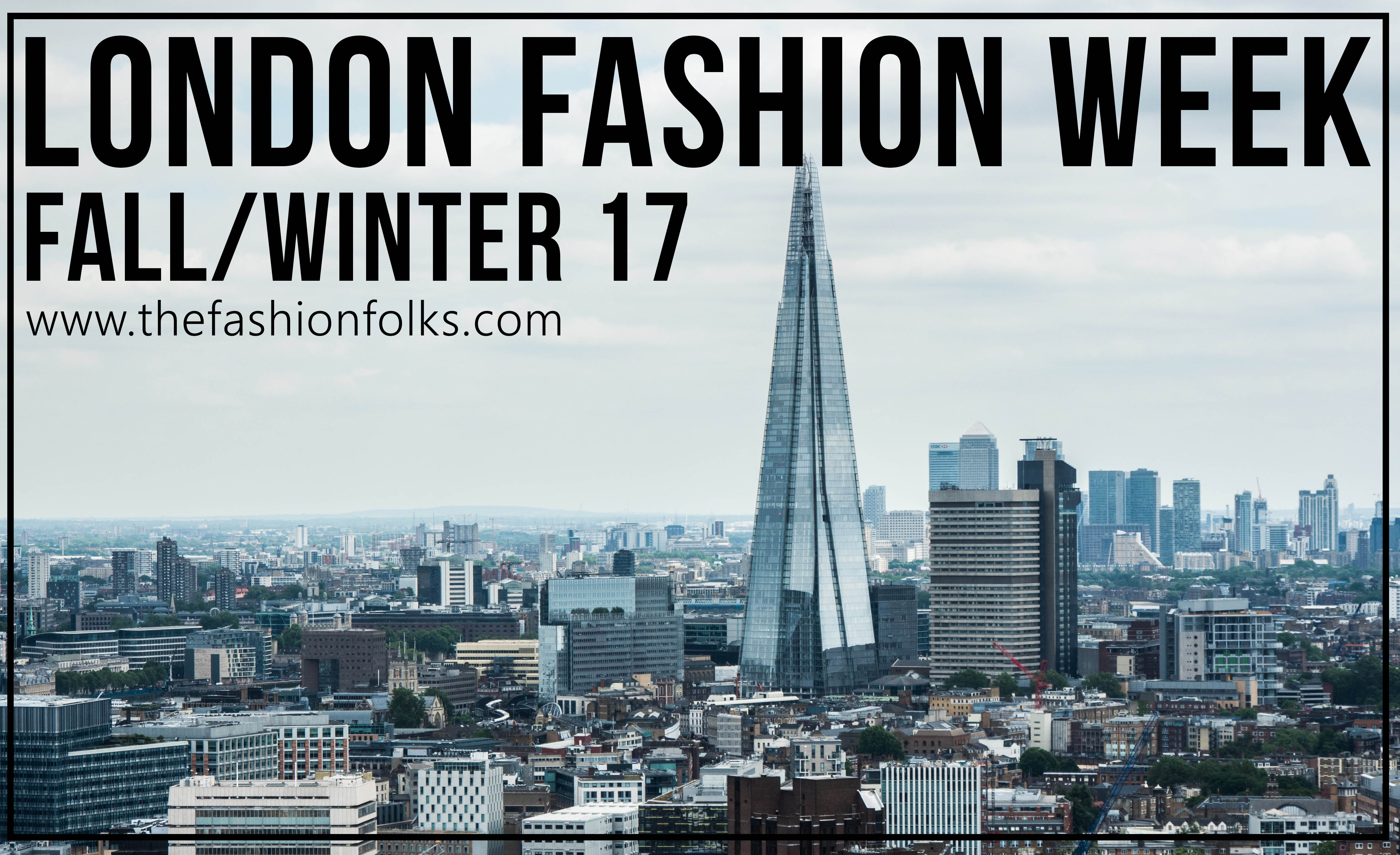 London Fashion Week Fall Winter 2017 | The Fashion Folks