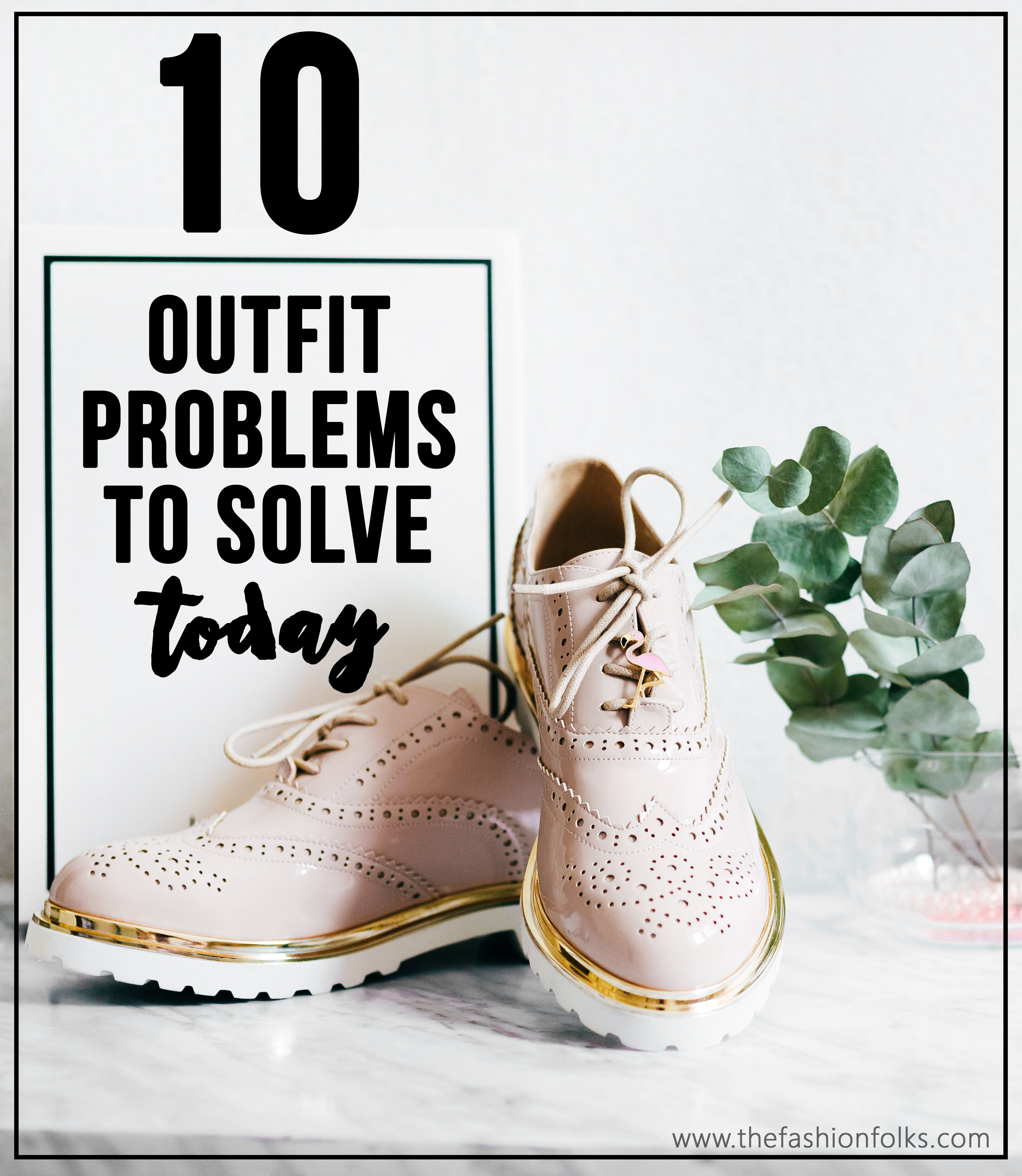 10 Outfit Problems To Solve Today