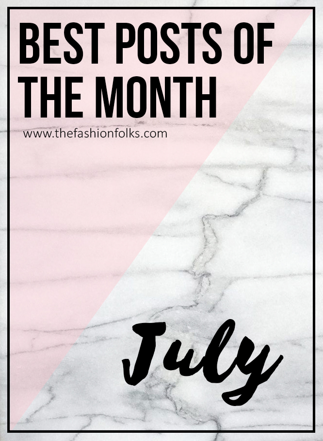 Best Posts of July | The Fashion Folks