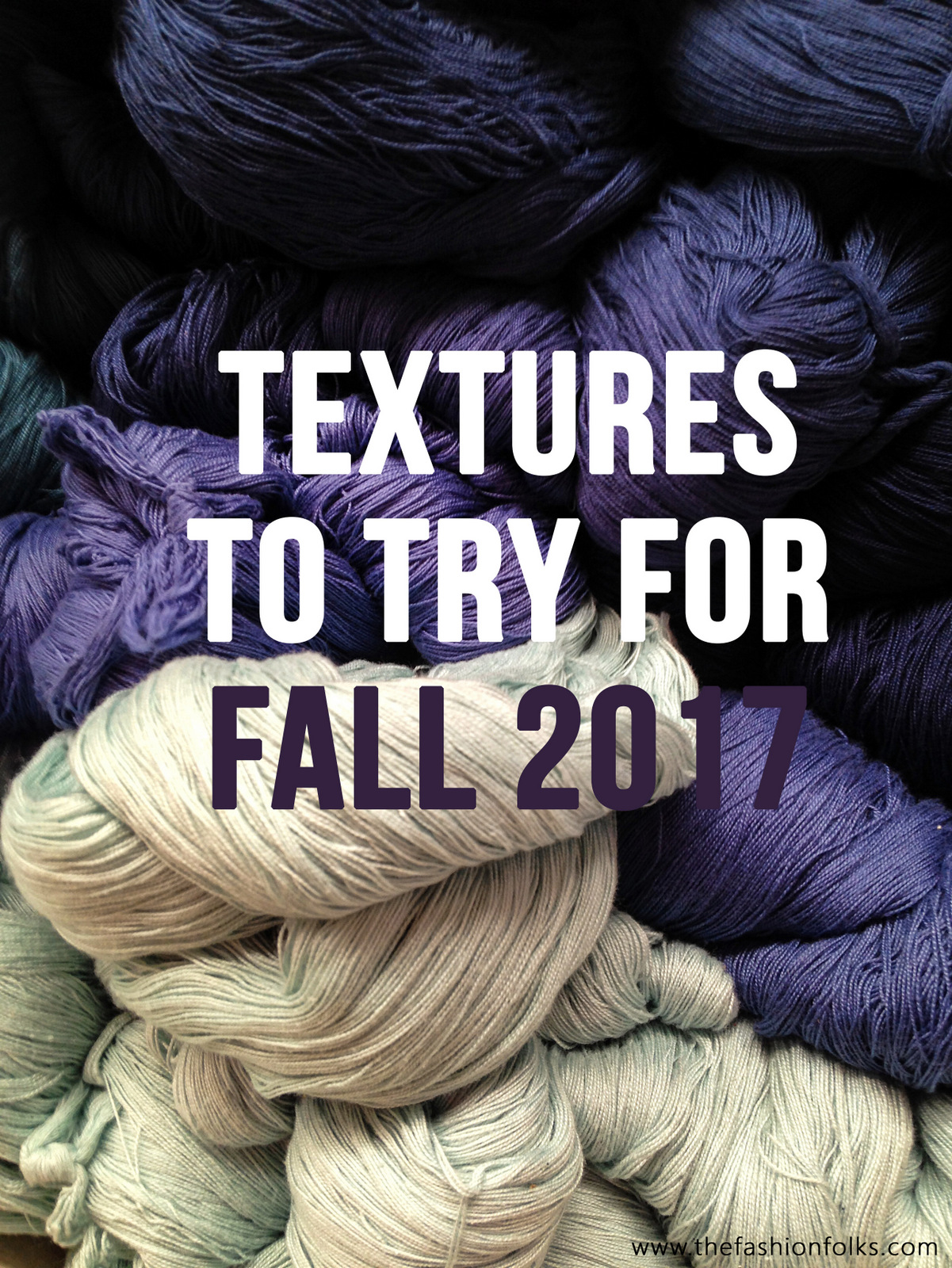 Textures To Try Fall 2017 - The Fashion Folks