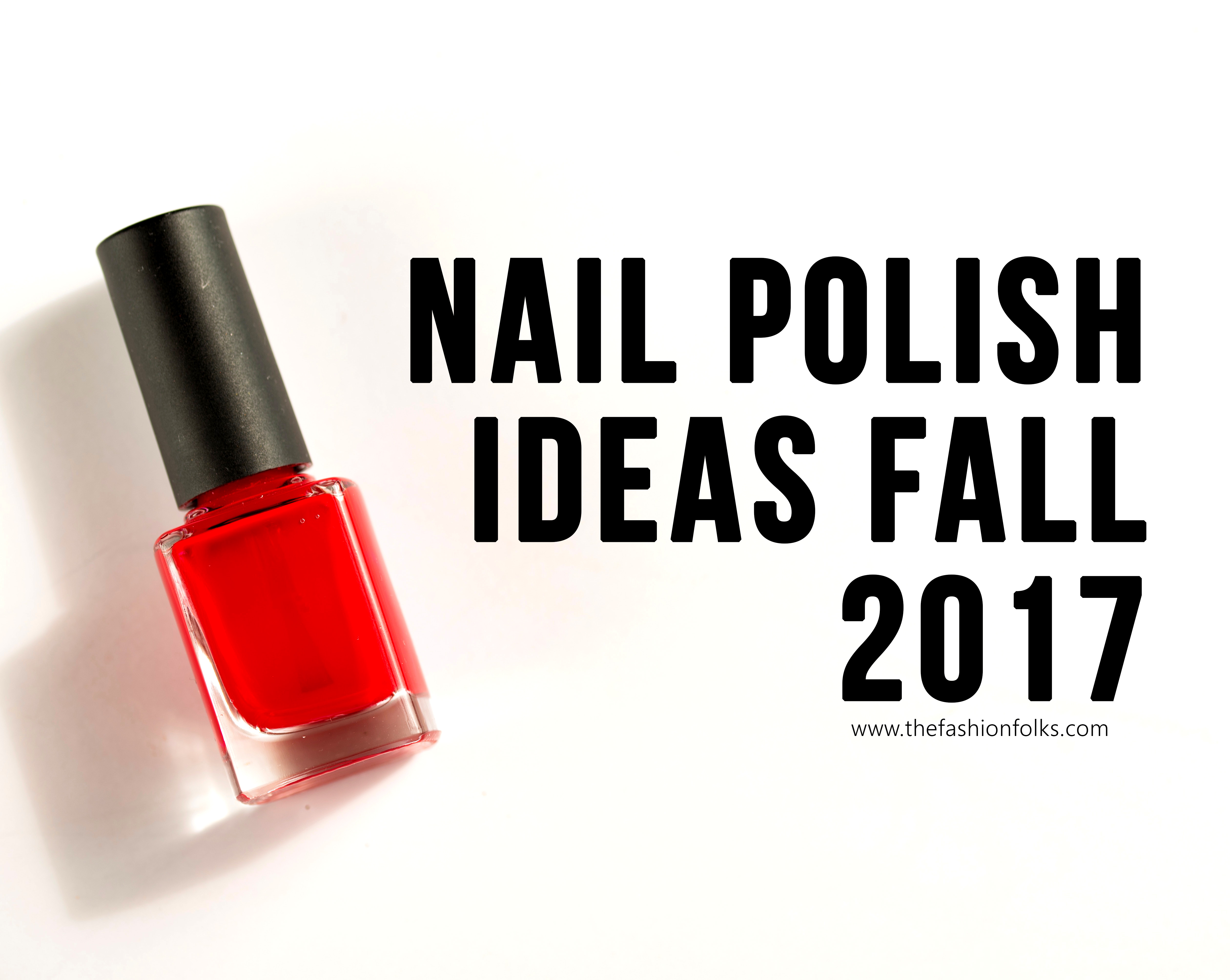 Nail Polish Ideas Fall 2017 