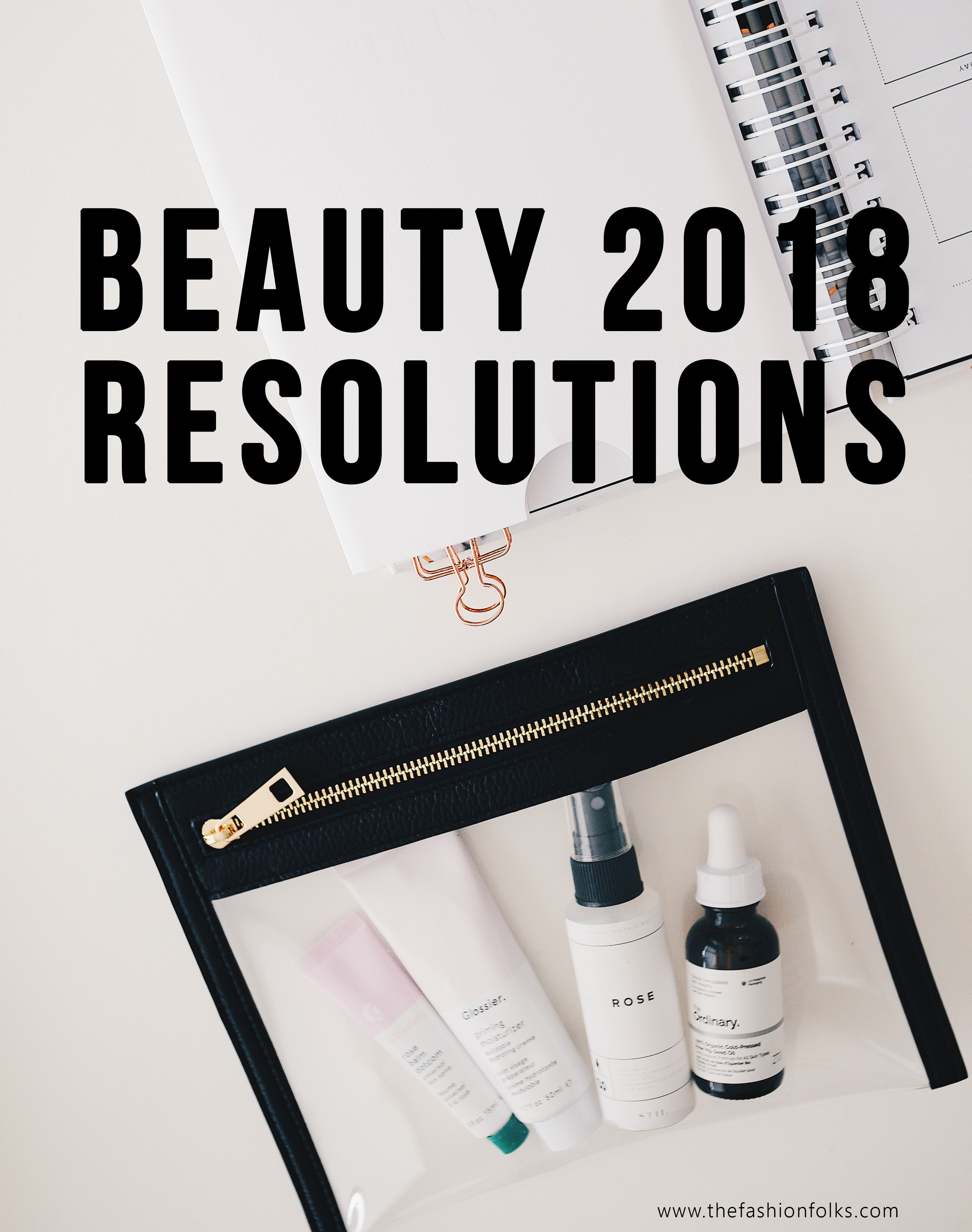 Beauty Resolutions 2018 | The Fashion Folks