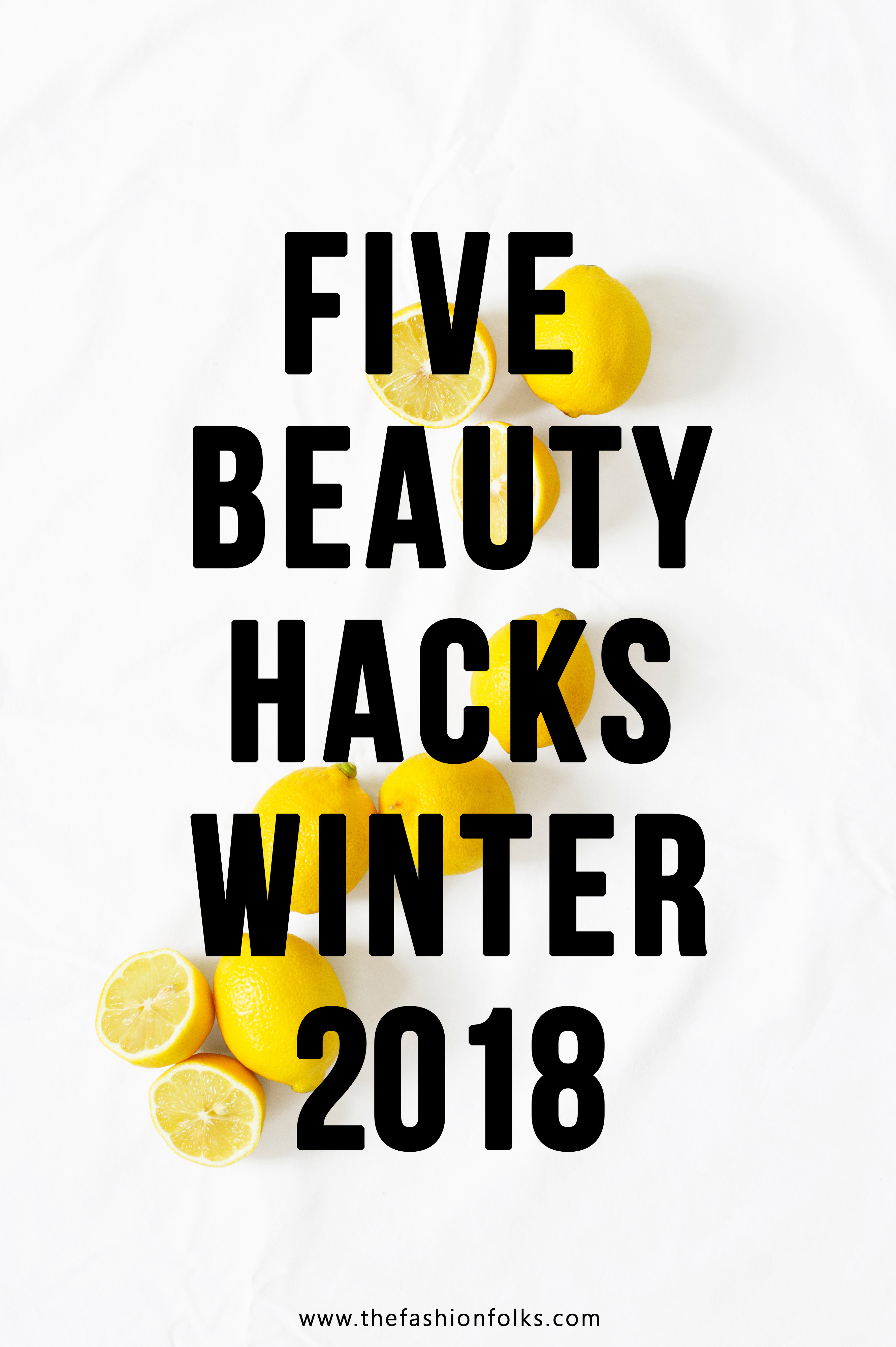 Five Beauty Hacks Winter 2018