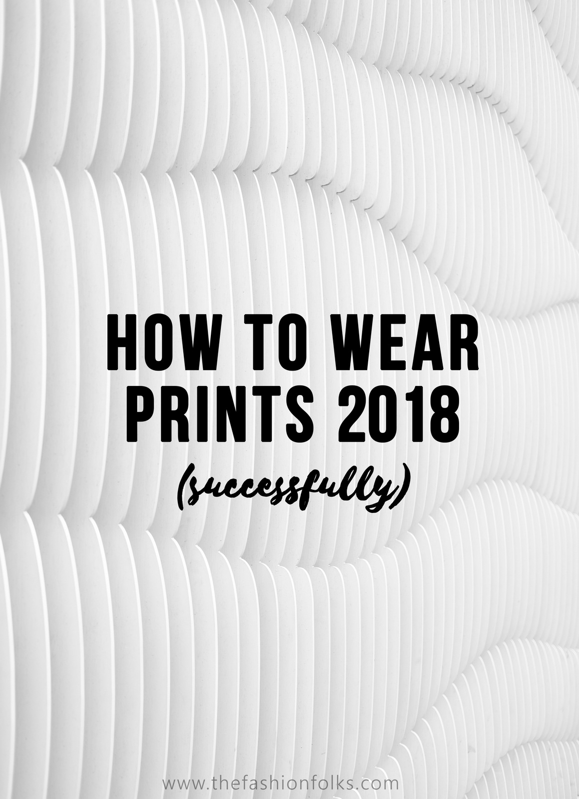 How To Wear Prints Succesfully 2018