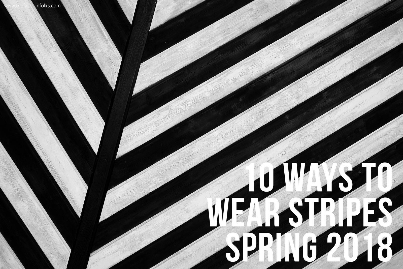 10 Ways To Wear Stripes Spring 2018