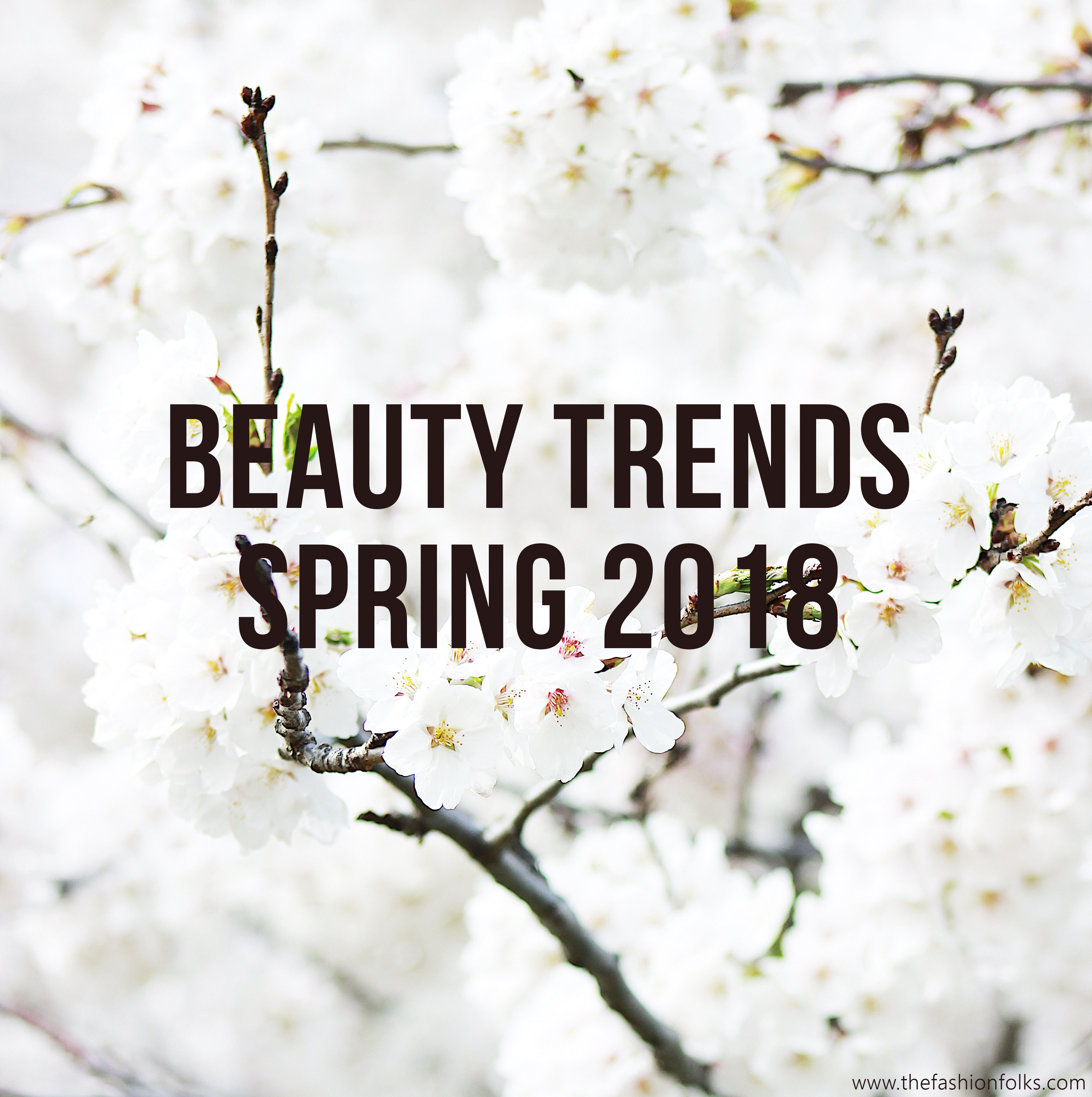 Beauty Trends Spring 2018