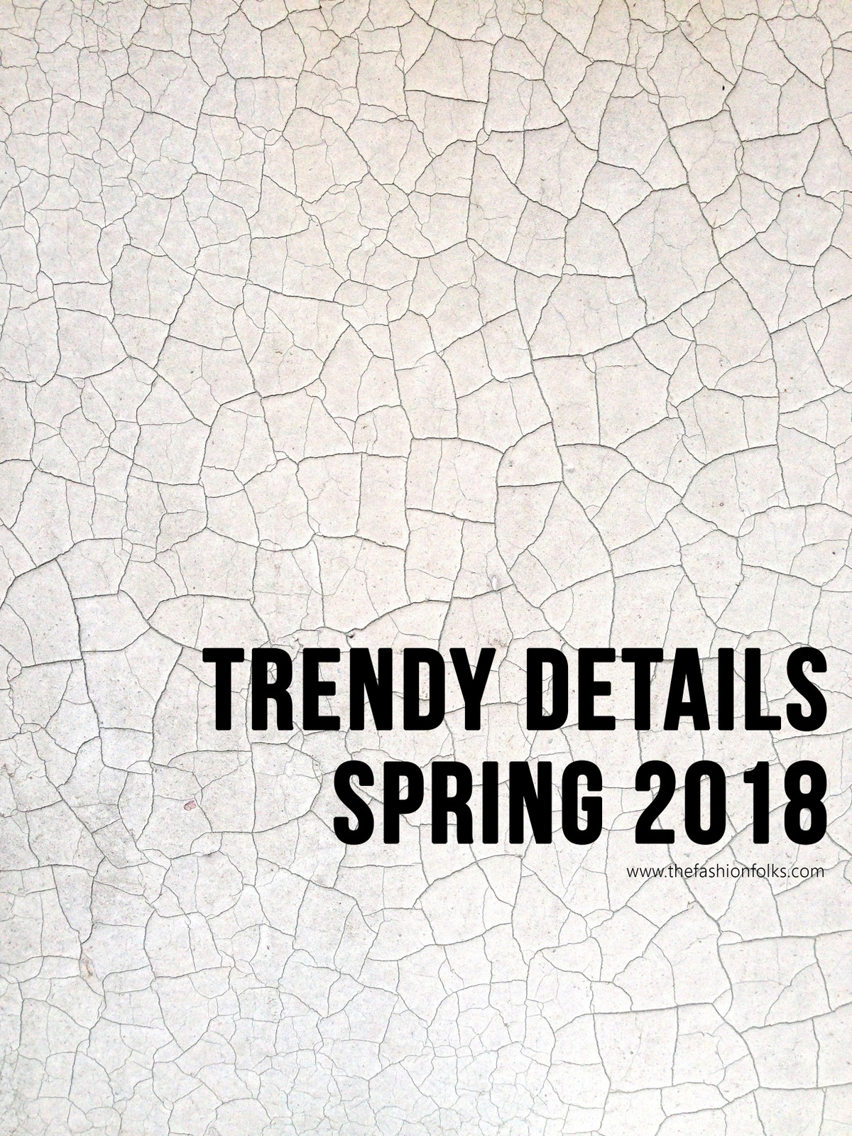 Trendy Details Spring 2018