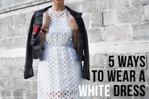 5 Ways To Wear A White Dress - The Fashion Folks