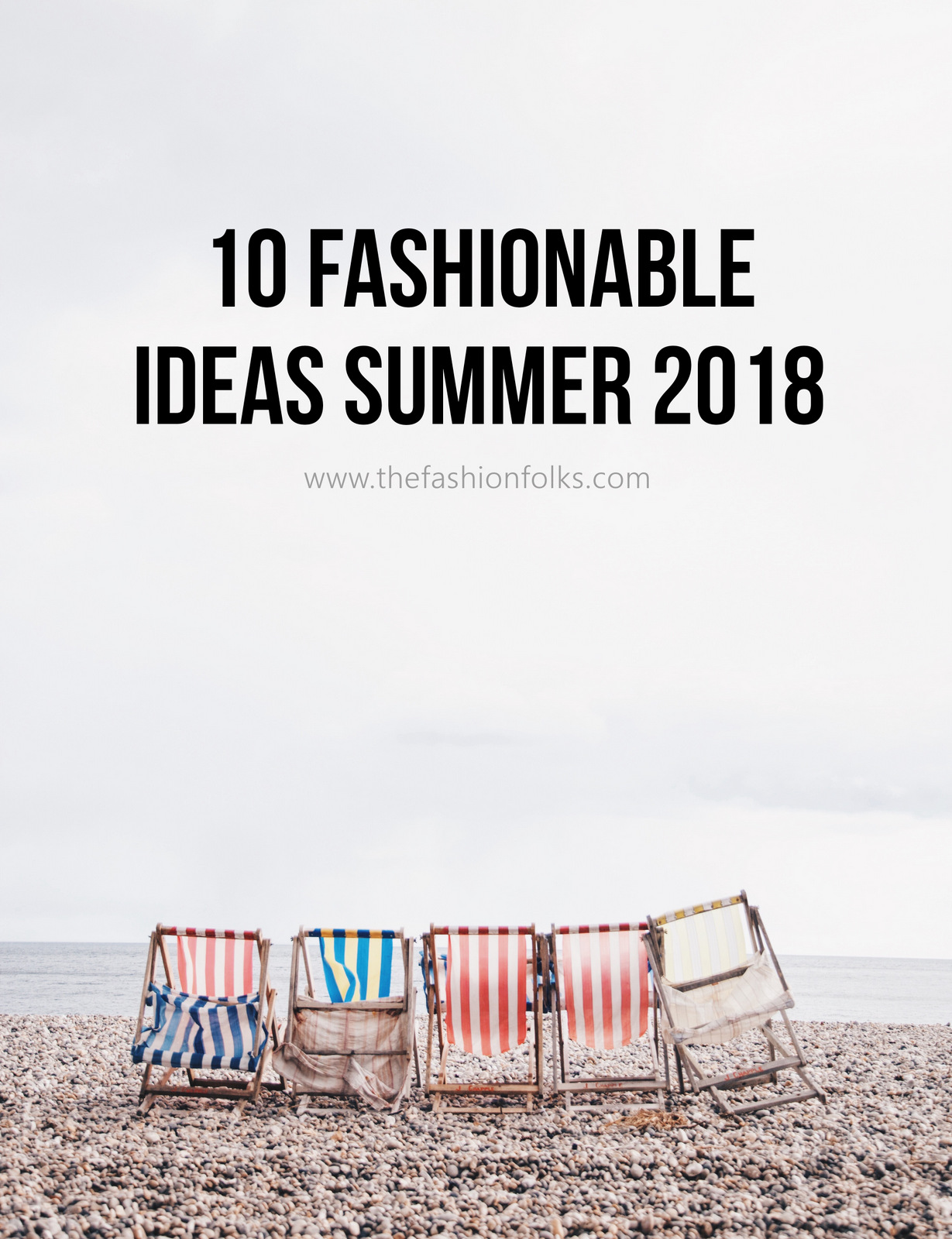 10 Fashionable Ideas Summer 2018