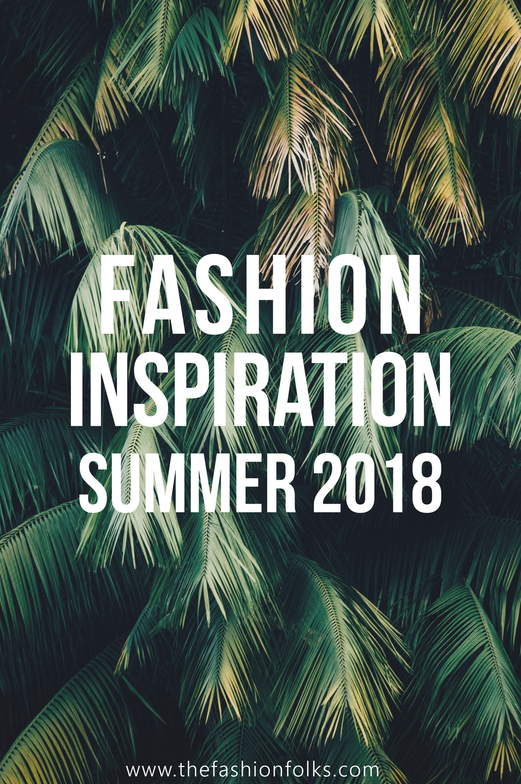 Fashion Inspiration Summer 2018