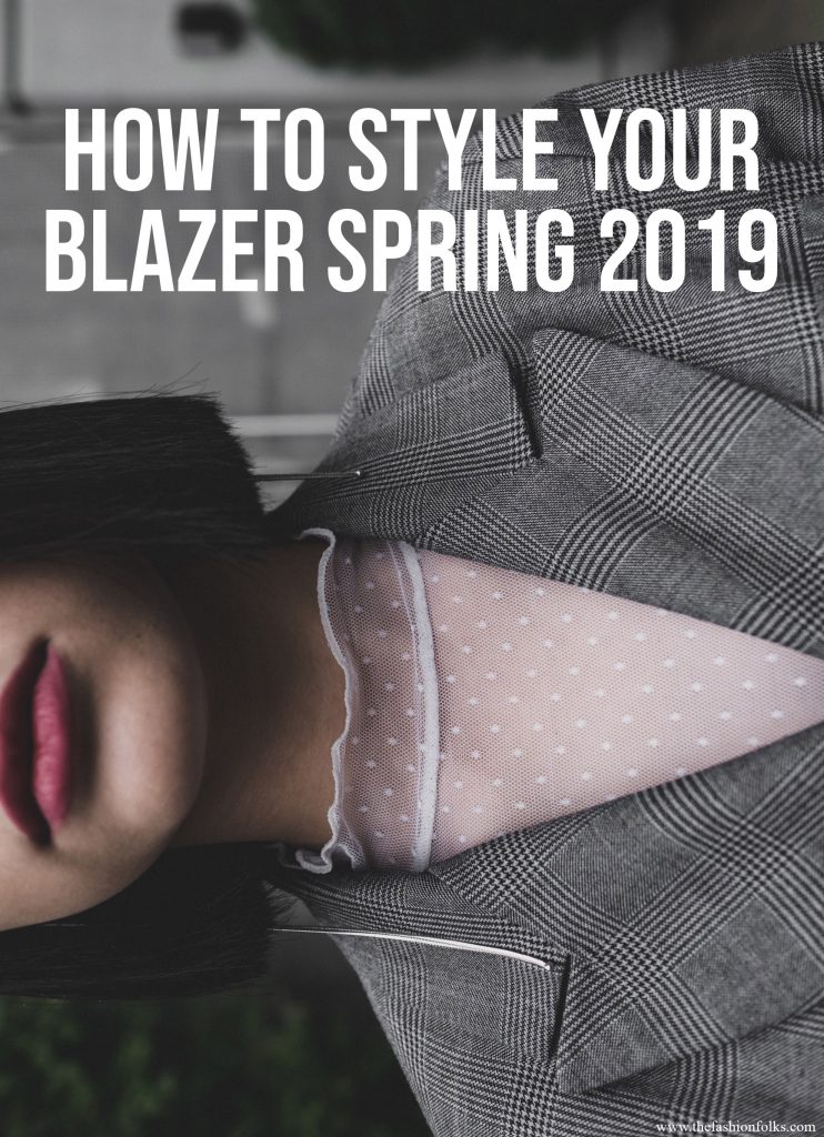 How To Style Your Blazer Spring 2019