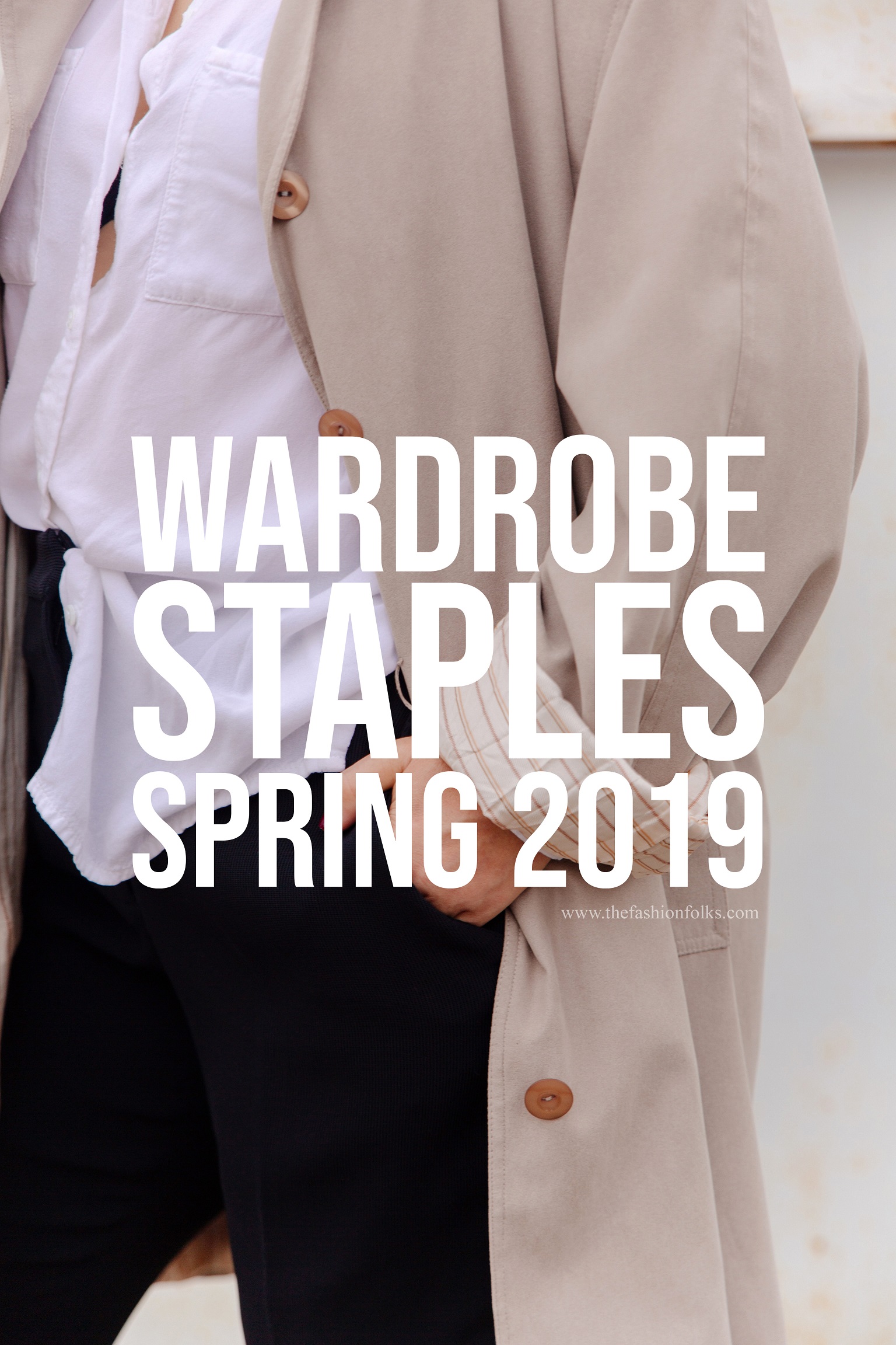 Wardrobe Staples Spring 2019 Menswear Fashion trends 2019 Womenswear fashion trends 2019