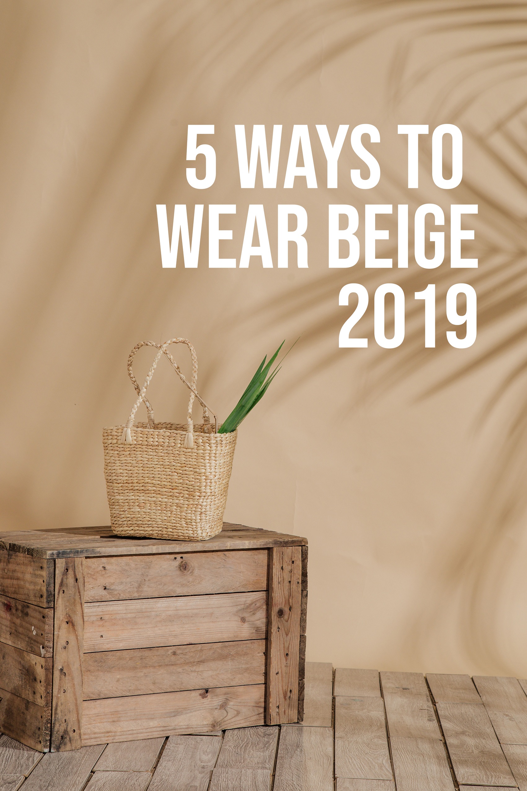 5 Ways To Wear Beige 2019 styling tips beige picture
