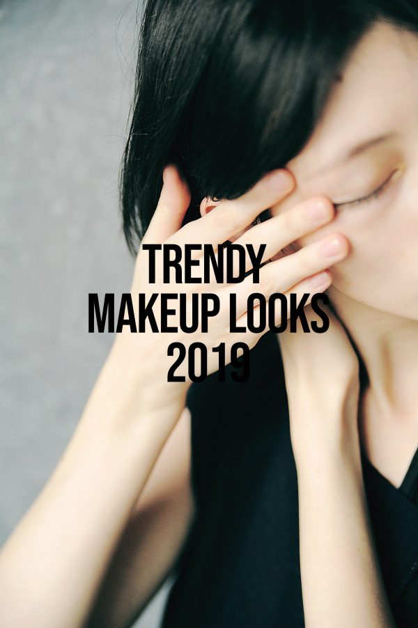 3 Trendy Makeup Looks 2019