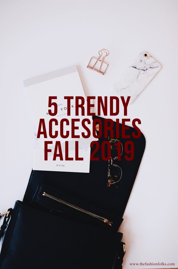 Trendy Accessories Fall 2019