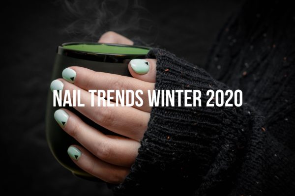 Nail Trends Winter 2020