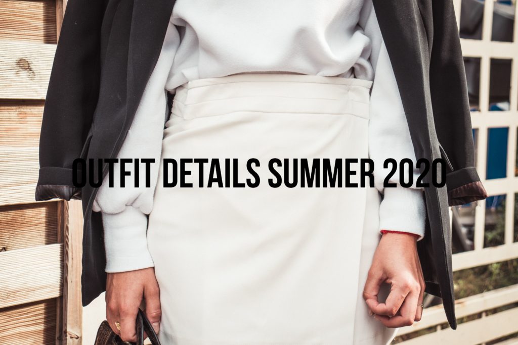 Outfit Details Summer 2020