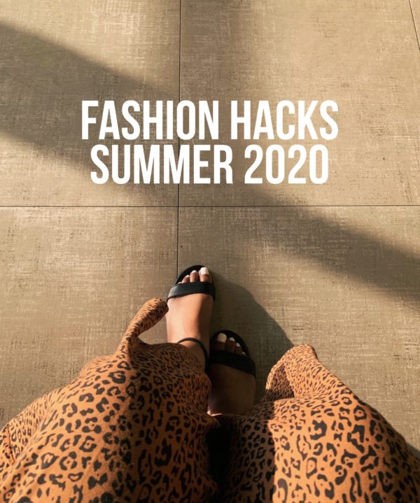 Fashion Hacks Summer 2020