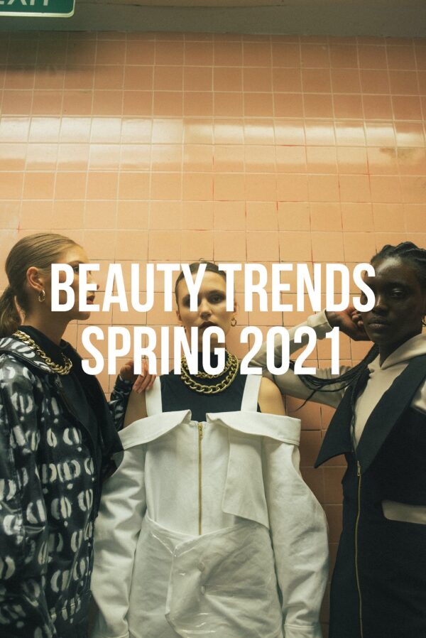 Beauty Trends Spring 2021 – Sneak Peek