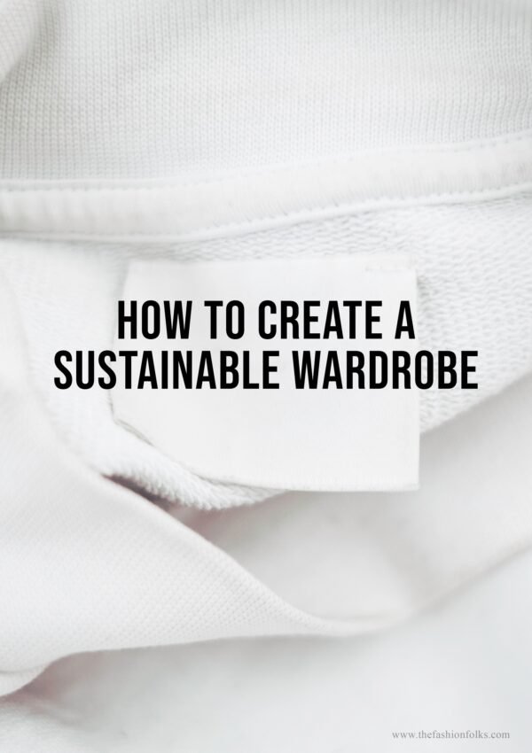 How To Create A Sustainable Wardrobe