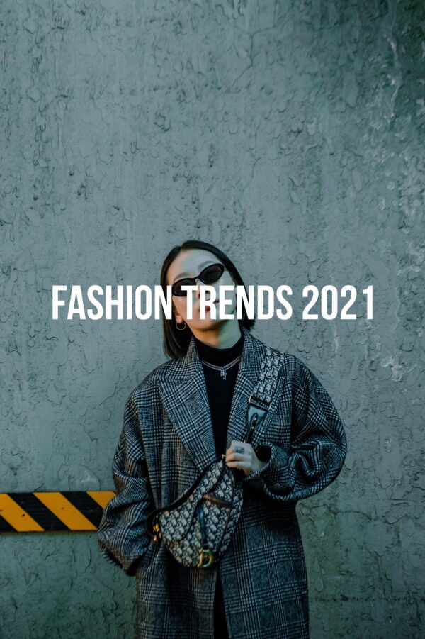 Fashion 2021 – Trend Report