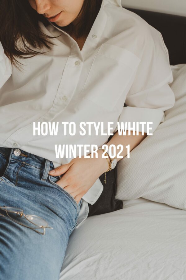 How To Style White Winter 2021