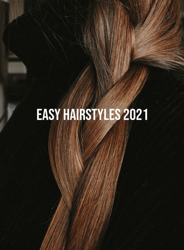 Easy Hairstyles 2021