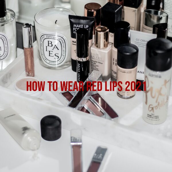 How To Wear Your Red Lips 2021