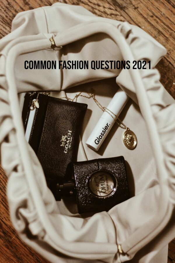 Common Fashion Questions 2021