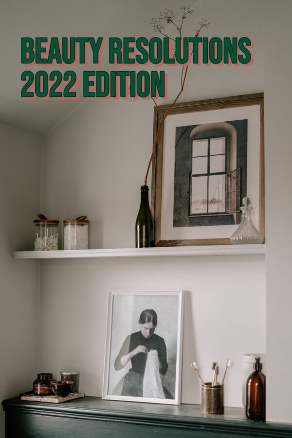 Beauty Resolutions 2022