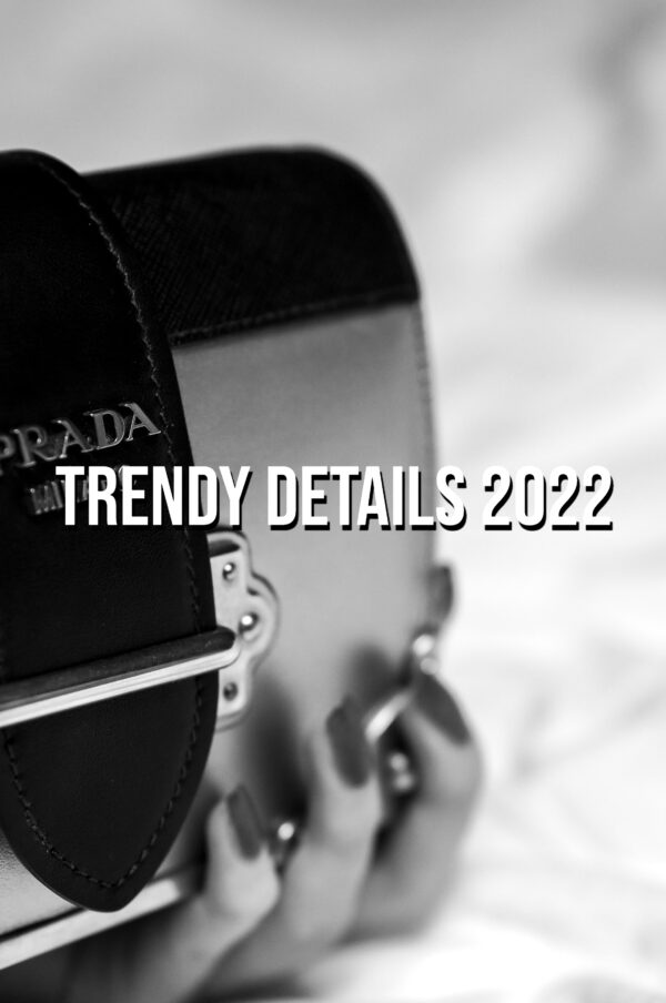 3 Trendy Details 2022