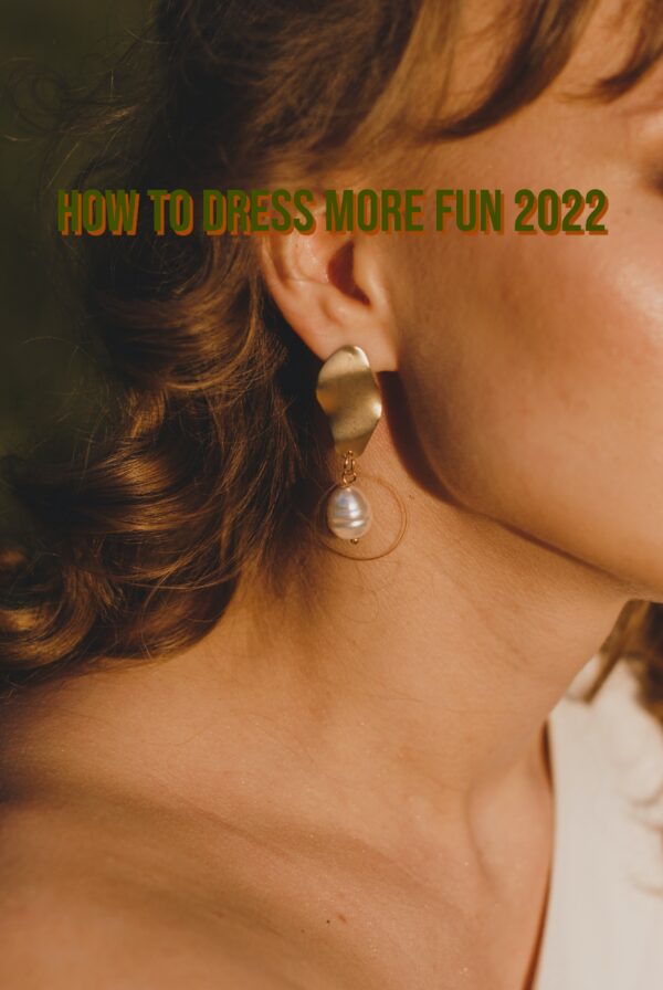 How To Dress Fun Winter 2022