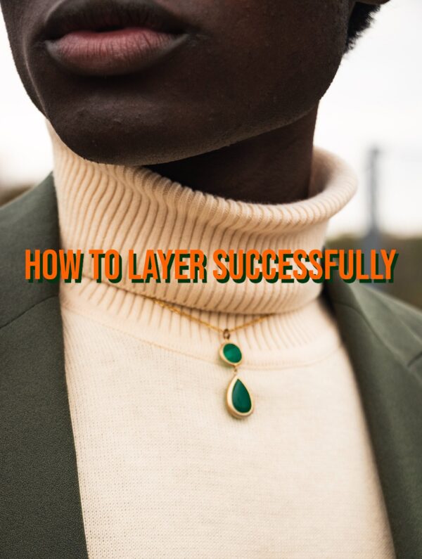How To Layer Successfully 2022