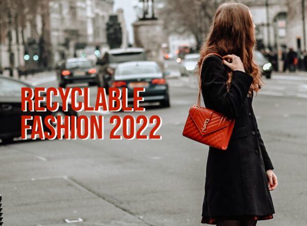 Recyclable Fashion 2022