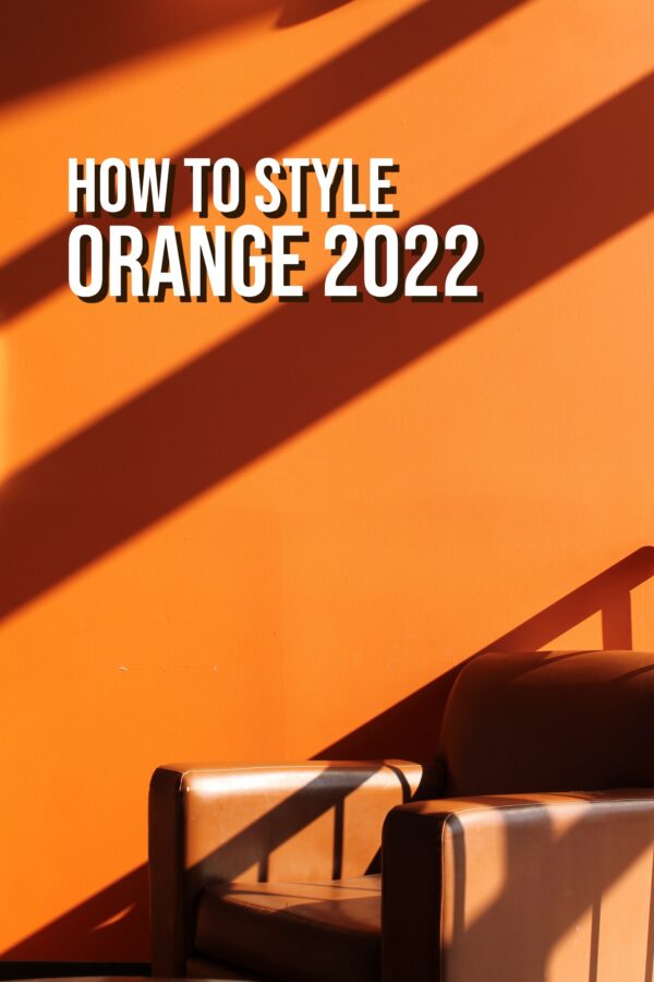 How To Style Orange 2022