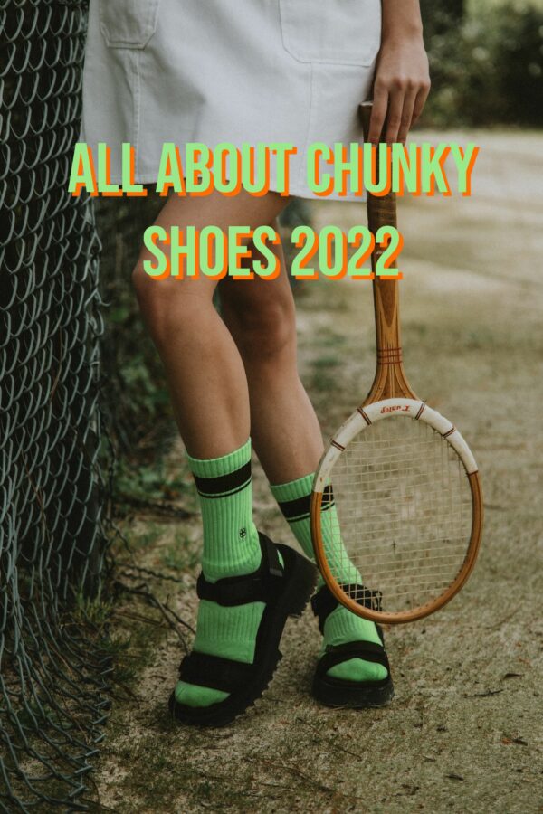 All About Chunky Shoes 2022
