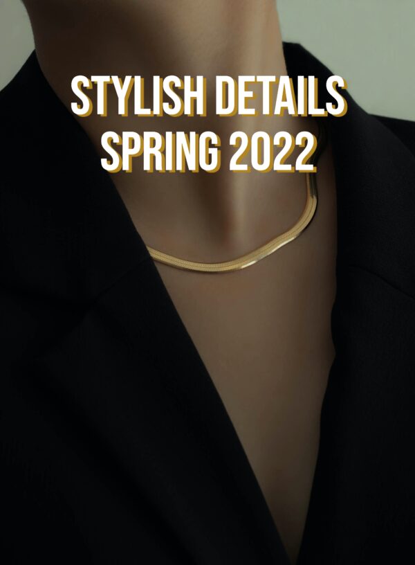 5 Nerdy & Stylish Details Spring 2022