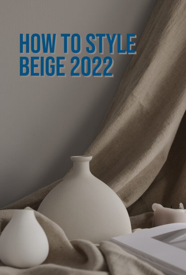 How To Style Beige Summer 2022
